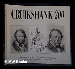 Bild des Verk�ufers f�r Cruikshank 200 : an exhibition to celebrate the bicentenary of George Cruikshank born 27 September 1792, died 1 February 1878 / organised by John Wardroper in association with the Cartoon Art Trust zum Verkauf von MW Books