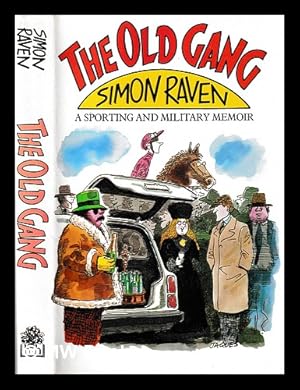 Immagine del venditore per The old gang : a sporting and military memoir / by Simon Raven ; illustrations by Tim Jacques venduto da MW Books