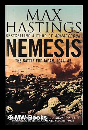 Imagen del vendedor de Nemesis : the battle for Japan, 1944-45 / Max Hastings a la venta por MW Books