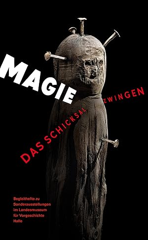 Seller image for Magie - Das Schicksal zwingen - Sonderausstellung vom 01.03. bis 13.10.2024 im Landesmuseum fr Vorgeschichte Halle (Saale) for sale by Verlag Beier & Beran
