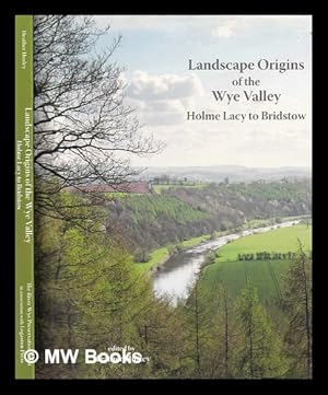 Seller image for Landscape origins of the Wye Valley : [Holme Lacey to Bridstow] for sale by MW Books