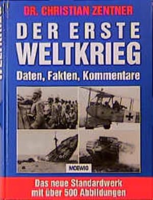 Bild des Verkufers fr Der Erste Weltkrieg: Daten, Fakten, Kommentare zum Verkauf von Gerald Wollermann