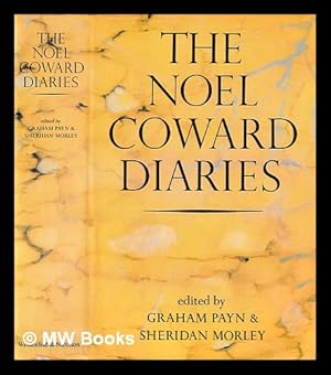 Image du vendeur pour The Noel Coward diaries / edited by Graham Payn and Sheridan Morley mis en vente par MW Books