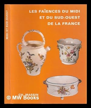 Image du vendeur pour Les faences du Midi et du Sud-Ouest de la France / par Solange de Pla mis en vente par MW Books