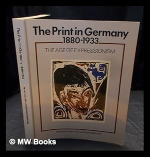 Imagen del vendedor de The print in Germany 1880-1933 : the age of Expressionism : [exhibition] : prints from the Department of Prints and Drawings in the British Museum / Frances Carey and Antony Griffiths ; with a selection of illustrated books from the British Library, David Paisey a la venta por MW Books