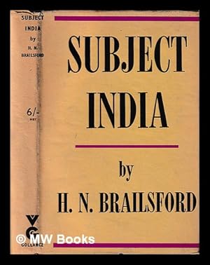 Seller image for Subject India / by Henry Noel Brailsford for sale by MW Books