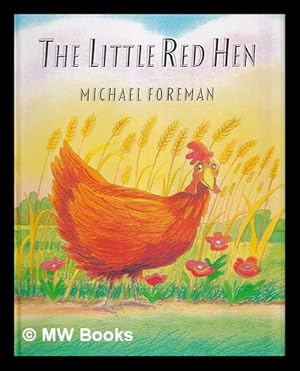 Seller image for The little red hen / retold and illustrated by Michael Foreman for sale by MW Books