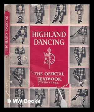 Immagine del venditore per Highland dancing : the official textbook of the Scottish Official Board of Highland Dancing venduto da MW Books