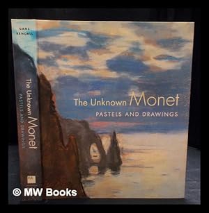 Seller image for The unknown Monet : pastels and drawings / James A. Ganz and Richard Kendall for sale by MW Books