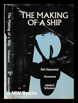 Seller image for The making of a ship. Illustrated with line drawings and photographs for sale by MW Books