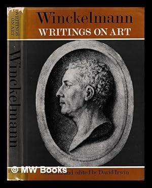 Imagen del vendedor de Winckelmann, writings on art / selected & edited by David Irwin a la venta por MW Books