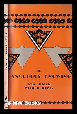 Seller image for A Dangerous knowing : four black women poets / Barbara Burford, Gabriela Pearse, Grace Nichols, Jackie Kay for sale by MW Books