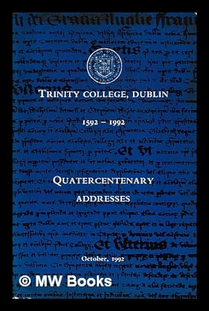 Immagine del venditore per Trinity College Dublin 1592-1992 : Quatercentenary Addresses : October, 1992 venduto da MW Books