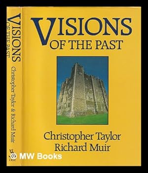 Seller image for Visions of the past / Christopher Taylor and Richard Muir for sale by MW Books