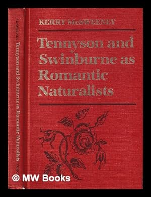 Seller image for Tennyson and Swinburne as romantic naturalists / Kerry McSweeney for sale by MW Books