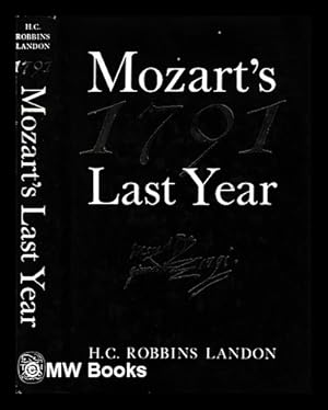 Seller image for 1791, Mozart's last year / H.C. Robbins Landon for sale by MW Books