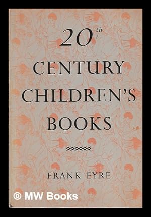 Immagine del venditore per 20th century children's books / by Frank Eyre venduto da MW Books