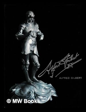 Immagine del venditore per Alfred Gilbert : Sculptor and Goldsmith / by Richard Dorment venduto da MW Books