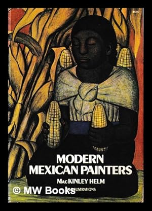 Seller image for Modern Mexican painters / by Mackinley Helm for sale by MW Books