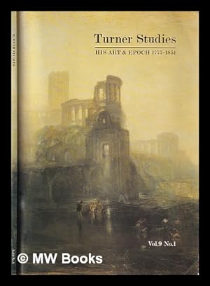 Seller image for Turner studies : his art & epoch 1775-1851. Vol 9, No. 1 for sale by MW Books