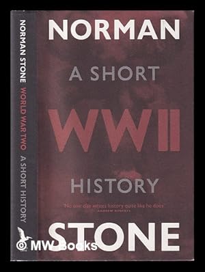 Imagen del vendedor de World War Two : a short history / Norman Stone a la venta por MW Books