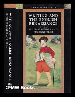 Imagen del vendedor de Writing and the English Renaissance / edited by William Zunder and Suzanne Trill a la venta por MW Books