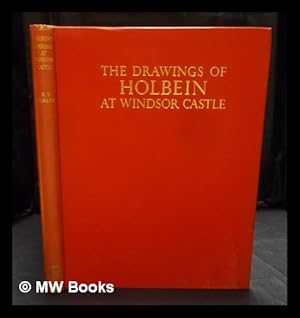 Seller image for The drawings of Hans Holbein in the collection of His Majesty the King at Windsor Castle / by K. T. Parker for sale by MW Books