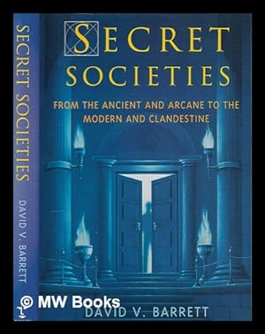Immagine del venditore per Secret societies : from the ancient and arcane to the modern and clandestine / David V. Barrett venduto da MW Books