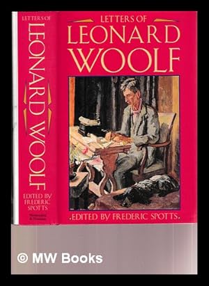 Image du vendeur pour Letters of Leonard Woolf / edited by Frederic Spotts mis en vente par MW Books