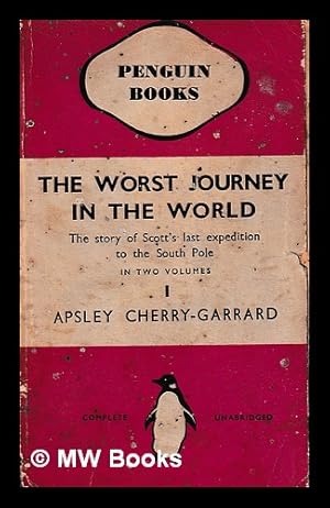 Imagen del vendedor de The worst journey in the world : Antarctic 1910-1913 / by Apsley Cherry-Garrard - vol. 1 a la venta por MW Books