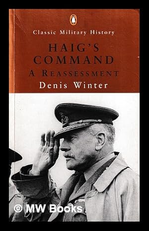 Seller image for Haig's command : a reassessment / Denis Winter for sale by MW Books