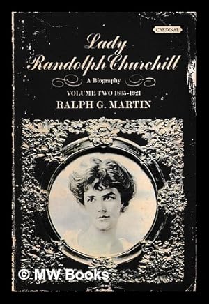 Seller image for Lady Randolph Churchill : a biography Vol.2 1895-1921 / Ralph G. Martin for sale by MW Books