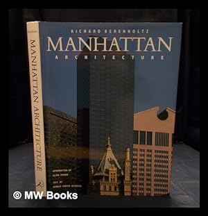 Image du vendeur pour Manhattan architecture / photographs by Richard Berenholtz ; introduction by Ellen Posner / text by Donald Martin Reynolds mis en vente par MW Books