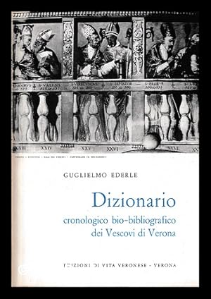 Seller image for Dizionario cronologico bio-bibliografico dei vescovi di Verona : cenni sulla Chiesa veronese for sale by MW Books