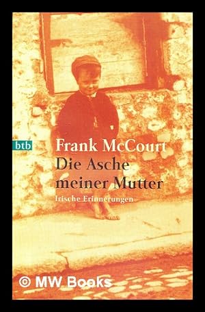 Seller image for Die asche meiner Mutter : Irische Erinnerungen for sale by MW Books
