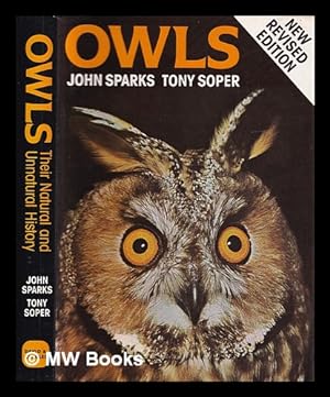 Seller image for Owls : their natural and unnatural history / John Sparks and Tony Soper for sale by MW Books