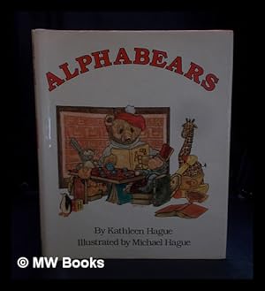 Seller image for Alphabears / by Kathleen Hague ; illustrated by Michael Hague for sale by MW Books