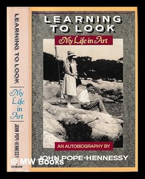 Image du vendeur pour Learning to look / John Pope-Hennessy mis en vente par MW Books