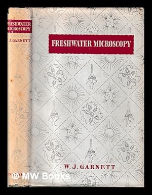 Seller image for Freshwater microscopy / by W. J. Garnett for sale by MW Books