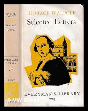 Imagen del vendedor de Horace Walpole, Selected Letters / selected and arranged by William Hadley a la venta por MW Books