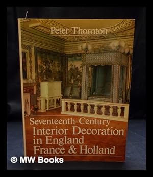 Image du vendeur pour Seventeenth-century interior decoration in England, France, and Holland / Peter Thornton mis en vente par MW Books