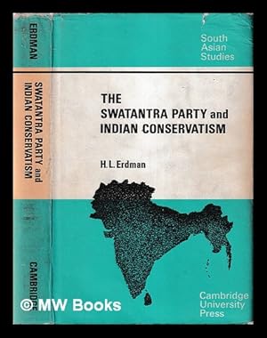 Seller image for The Swatantra Party and Indian Conservatism / by Howard J. Erdman for sale by MW Books