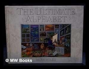 Imagen del vendedor de The ultimate alphabet / Mike Wilks a la venta por MW Books