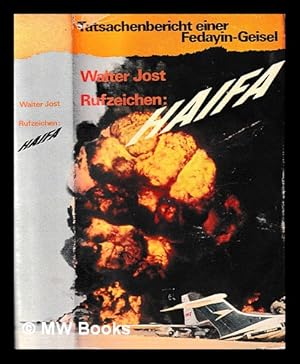 Seller image for Rufzeichen: HAIFA : ein Passagier erlebt die Entfhrung der Swissair DC-8 "Nidwalden" und als Geisel den Krieg der Fedayin for sale by MW Books