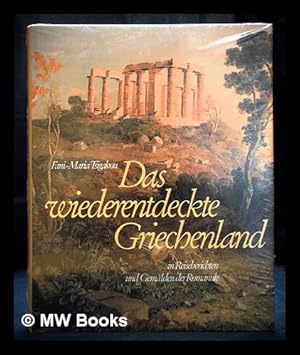 Immagine del venditore per Das wiederentdeckte Griechenland in reiseberichten und gemaiden der romantik venduto da MW Books