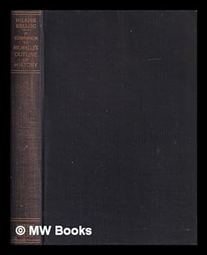 Imagen del vendedor de A companion to Mr. Wells's "Outline of history" / Hilaire Belloc a la venta por MW Books