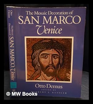 Immagine del venditore per The mosaic decoration of San Marco, Venice / Otto Demus ; edited by Herbert L. Kessler venduto da MW Books