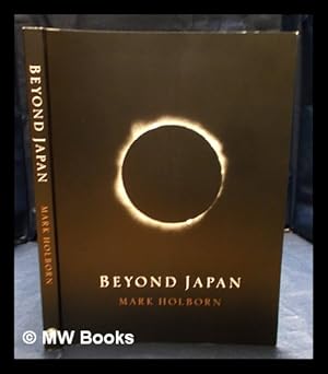 Imagen del vendedor de Beyond Japan : a photo theatre / Mark Holborn a la venta por MW Books