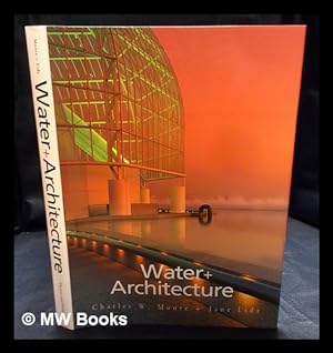 Bild des Verkufers fr Water and architecture / text by Charles W. Moore ; photographs by Jane Lidz zum Verkauf von MW Books