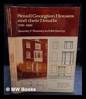 Seller image for Small Georgian houses and their details, 1750-1820 : in two parts I. Exteriors, II. Interiors and Details / by Stanley C. Ramsey and J. D. M. Harvey, with a foreword by Sir James Richards for sale by MW Books